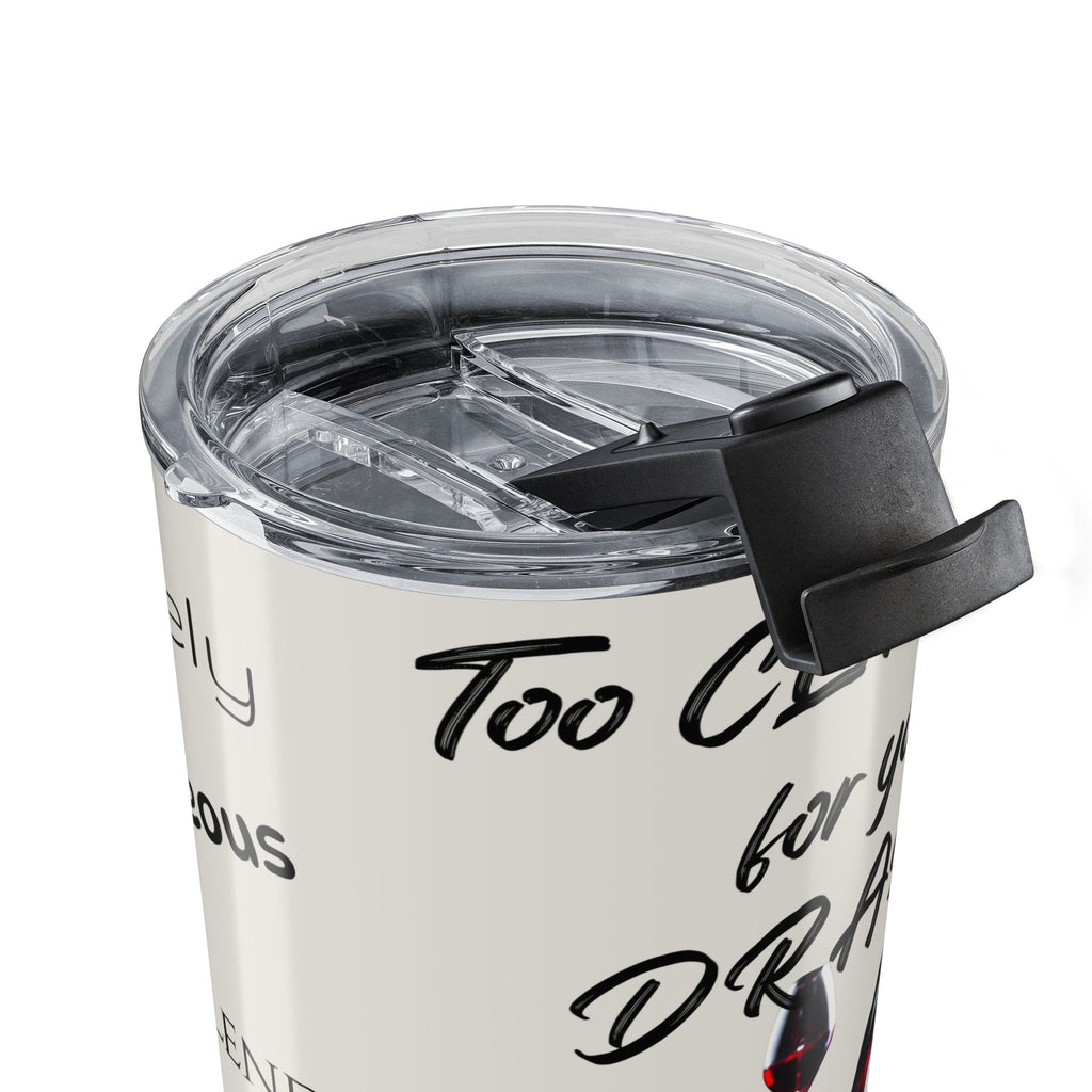 20oz Stainless Tumbler — "Too Classy for Your Drama" Inspirational Wine & Heel Design