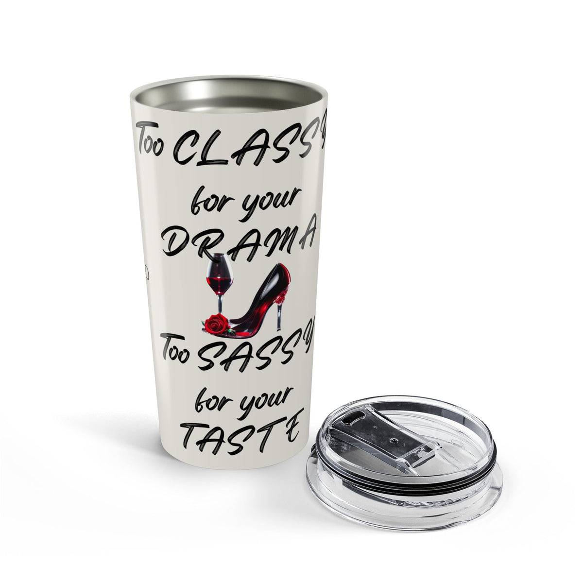 20oz Stainless Tumbler — "Too Classy for Your Drama" Inspirational Wine & Heel Design