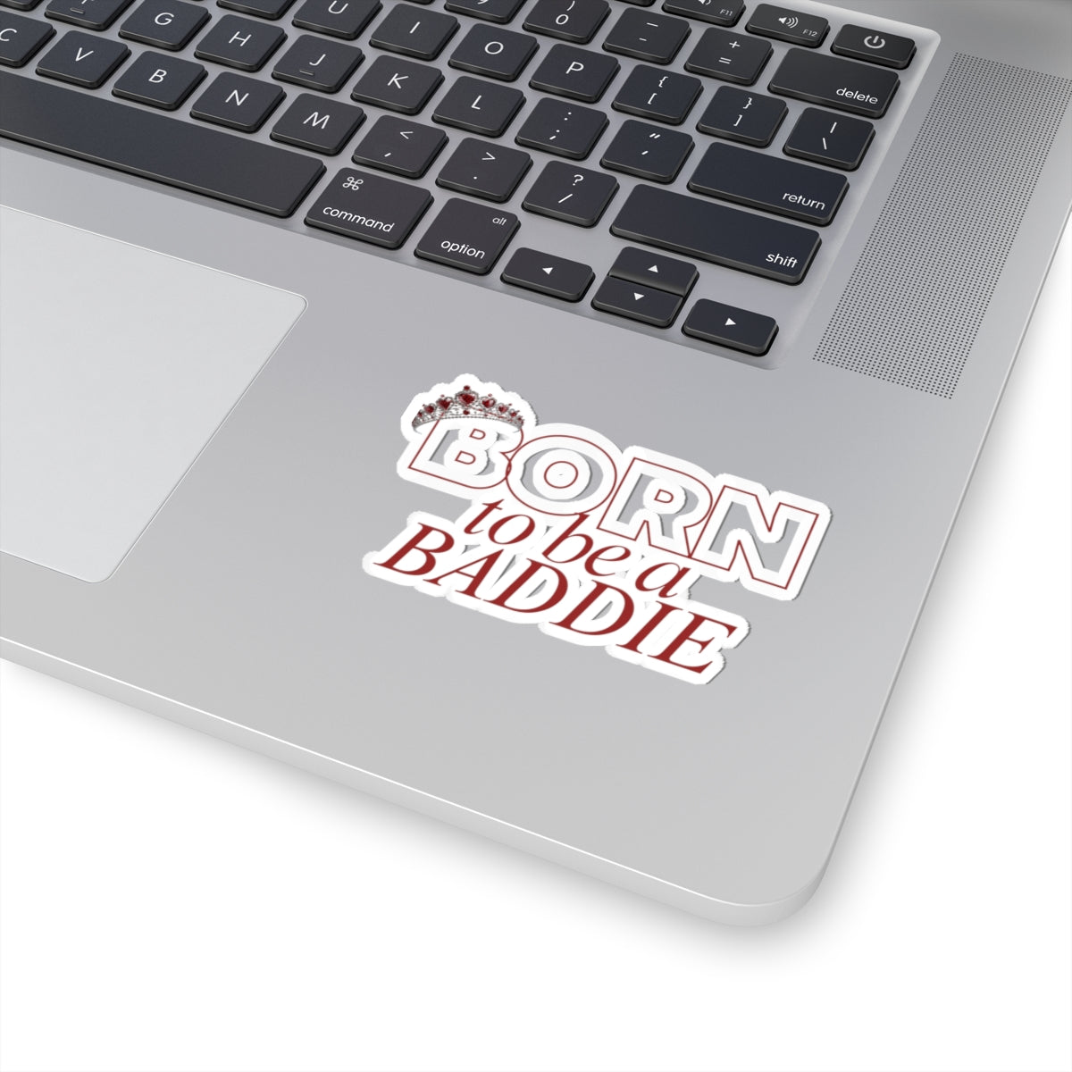 Born to Be a Baddie Sticker — Feminine Crown Laptop Decal