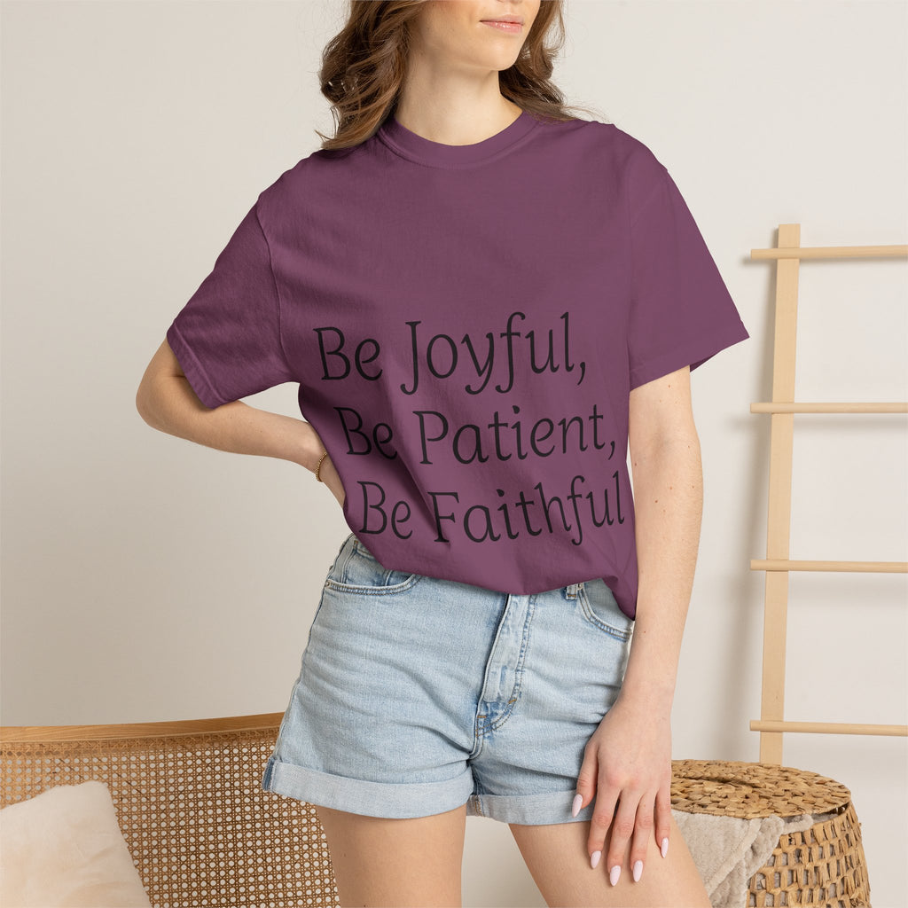 Be Joyful, Be Patient, Be Faithful T-Shirt — Inspirational Christian Tee
