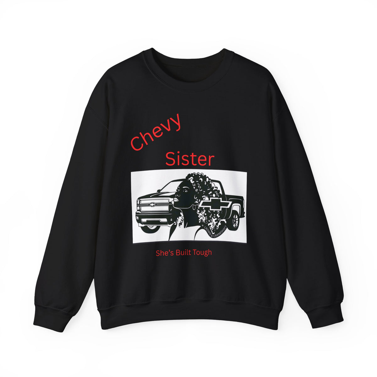 Chevy Sister Crewneck Sweatshirt – She’s Built Tough Truck Graphic