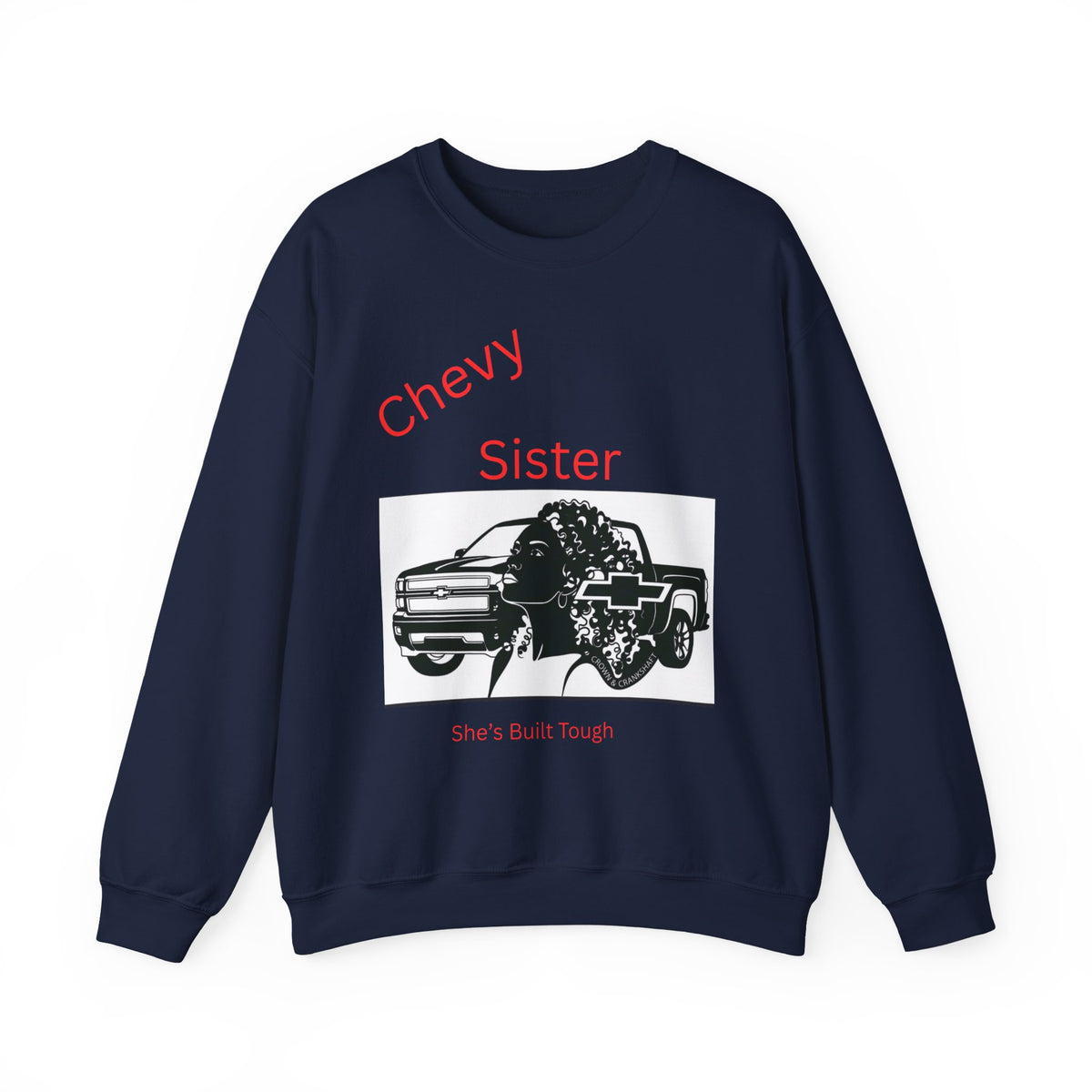 Chevy Sister Crewneck Sweatshirt – She’s Built Tough Truck Graphic