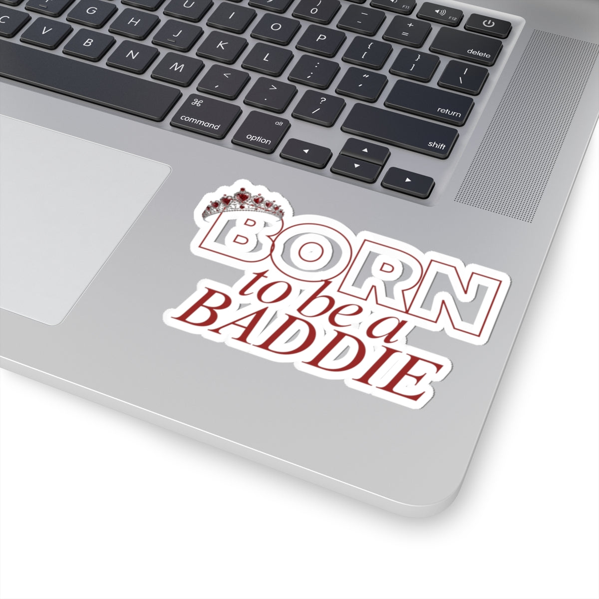 Born to Be a Baddie Sticker — Feminine Crown Laptop Decal