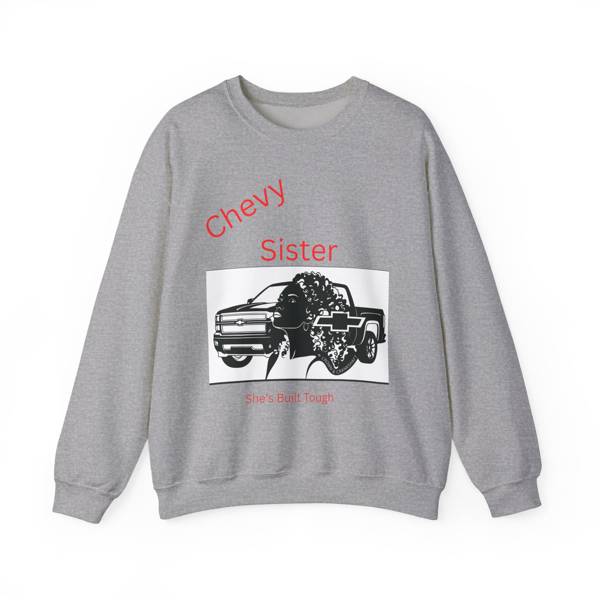 Chevy Sister Crewneck Sweatshirt – She’s Built Tough Truck Graphic