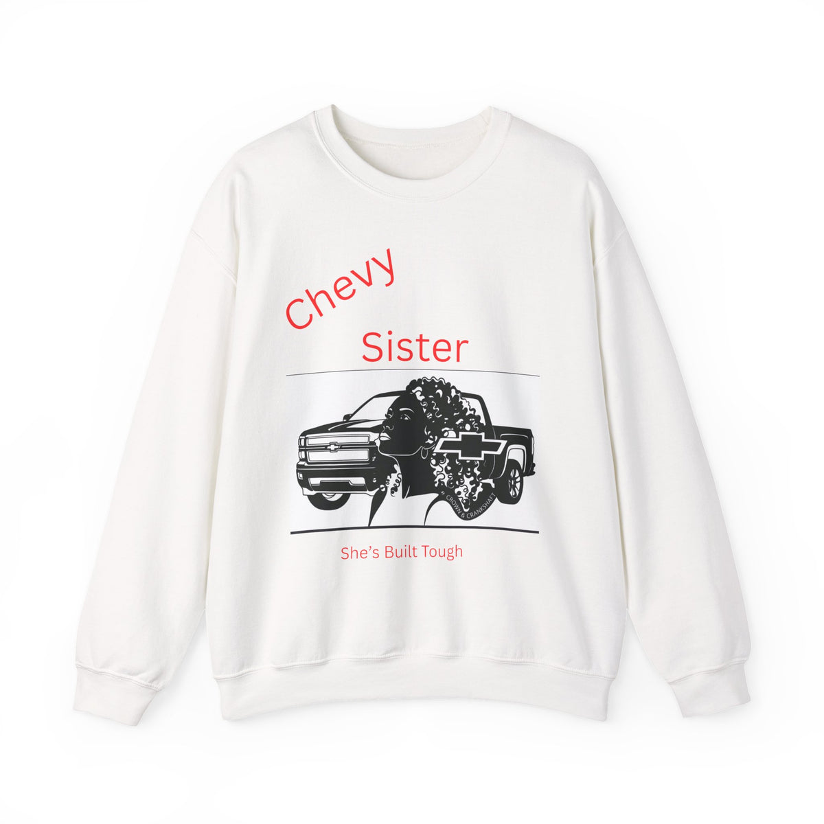 Chevy Sister Crewneck Sweatshirt – She’s Built Tough Truck Graphic