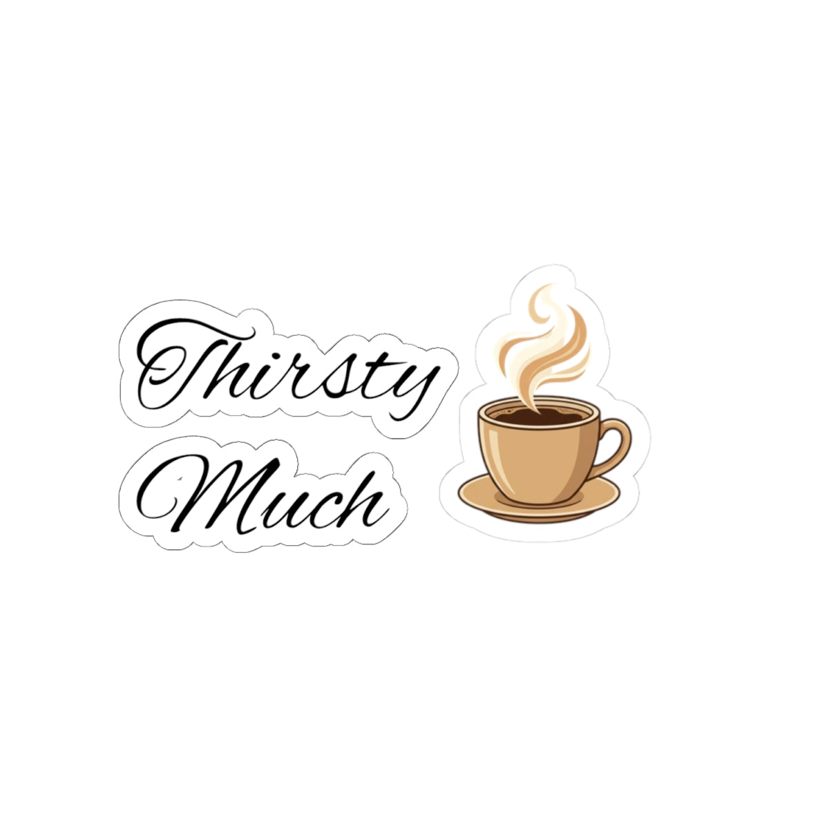Coffee 'Thirsty Much' Kiss-Cut Sticker Set — Cute Caffeine Laptop Decals