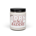 9oz Soy Candle - "Born to Be a Baddie" Scented Jar Candle (Gift for Her)