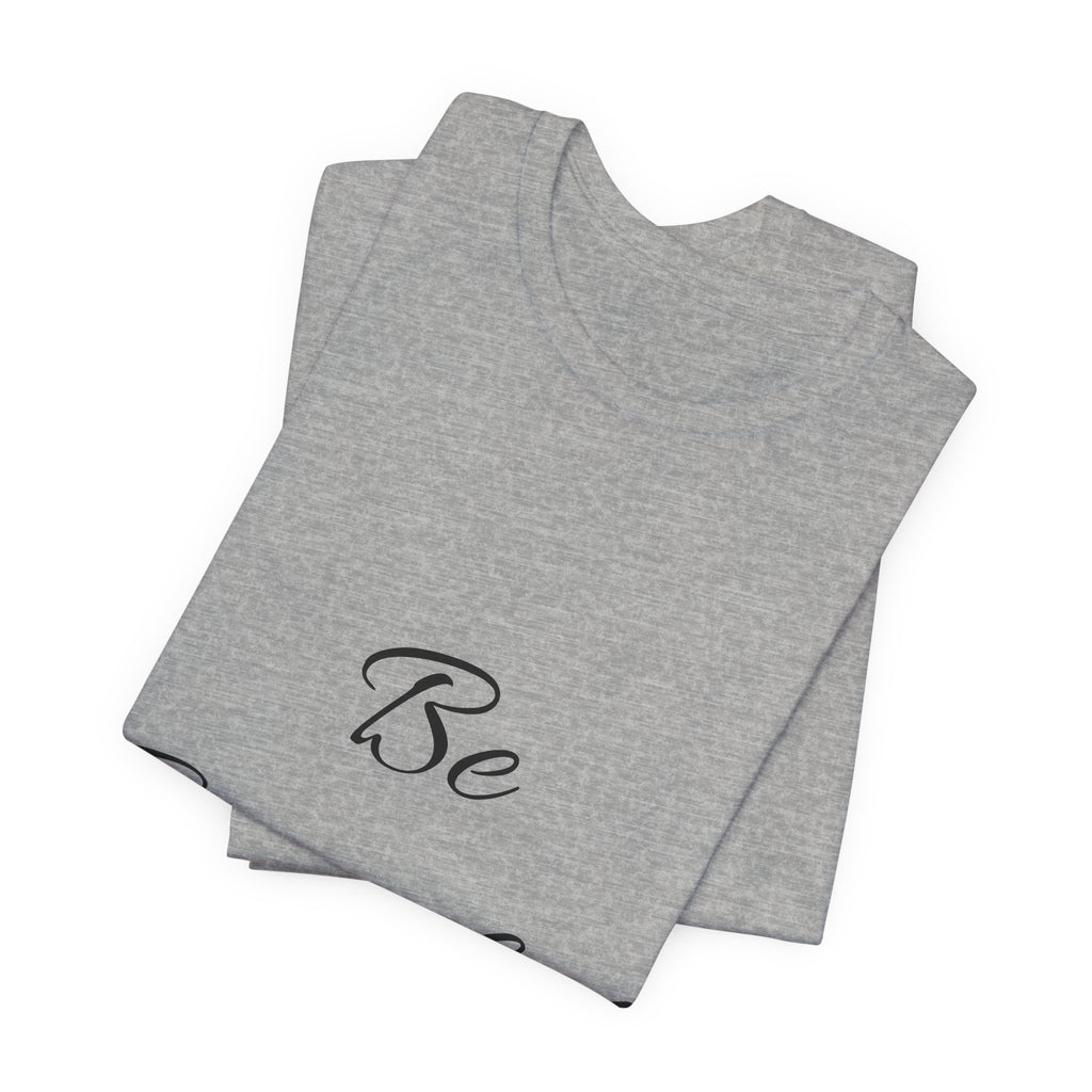 Be Grateful T-Shirt — Simple Script Inspirational Tee for Gratitude & Everyday Wear