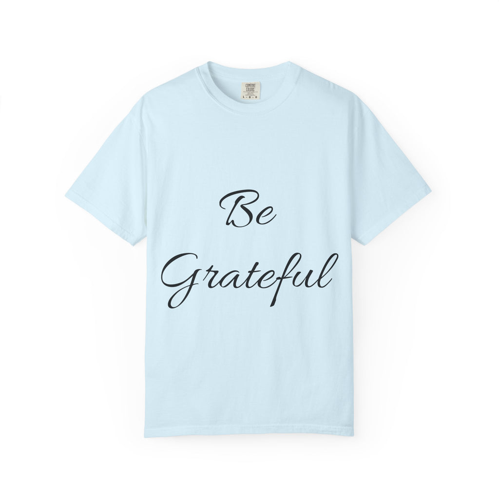 Be Grateful T-Shirt — Inspirational Script Tee for Thanksgiving & Everyday Gratitude