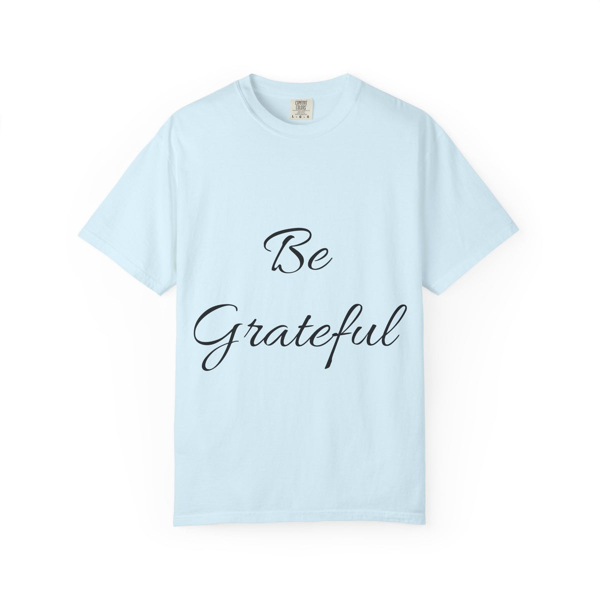 Be Grateful T-Shirt — Inspirational Script Tee for Thanksgiving & Everyday Gratitude