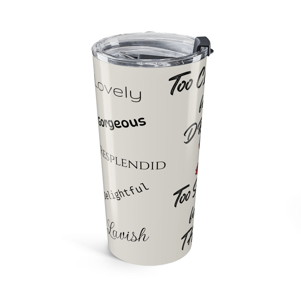 20oz Stainless Tumbler — "Too Classy for Your Drama" Inspirational Wine & Heel Design