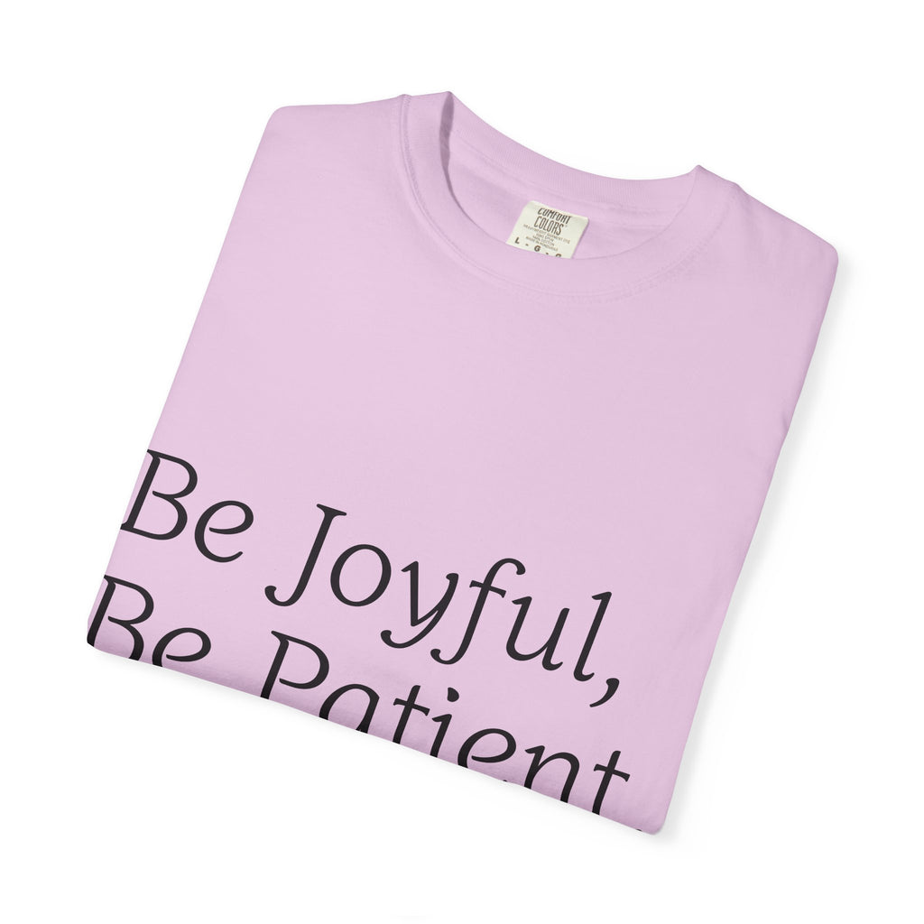 Be Joyful, Be Patient, Be Faithful T-Shirt — Inspirational Christian Tee