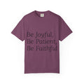Be Joyful, Be Patient, Be Faithful T-Shirt — Inspirational Christian Tee